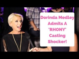 Dorinda Medley Admits A 'RHONY' Casting Shocker!