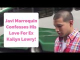 Javi Marroquin Confesses His Love For Ex Kailyn Lowry!