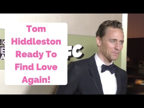 Tom Hiddleston Ready To Find Love Again!