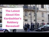 The Latest To Know About Kim Kardashian’s Robbery!