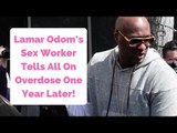 Lamar Odom’s Sex Worker Tells All On Overdose One Year Later!