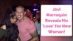 Javi Marroquin Reveals His 'Love' For New Woman!