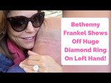 Bethenny Frankel Shows Off Huge Diamond Ring On Left Hand!