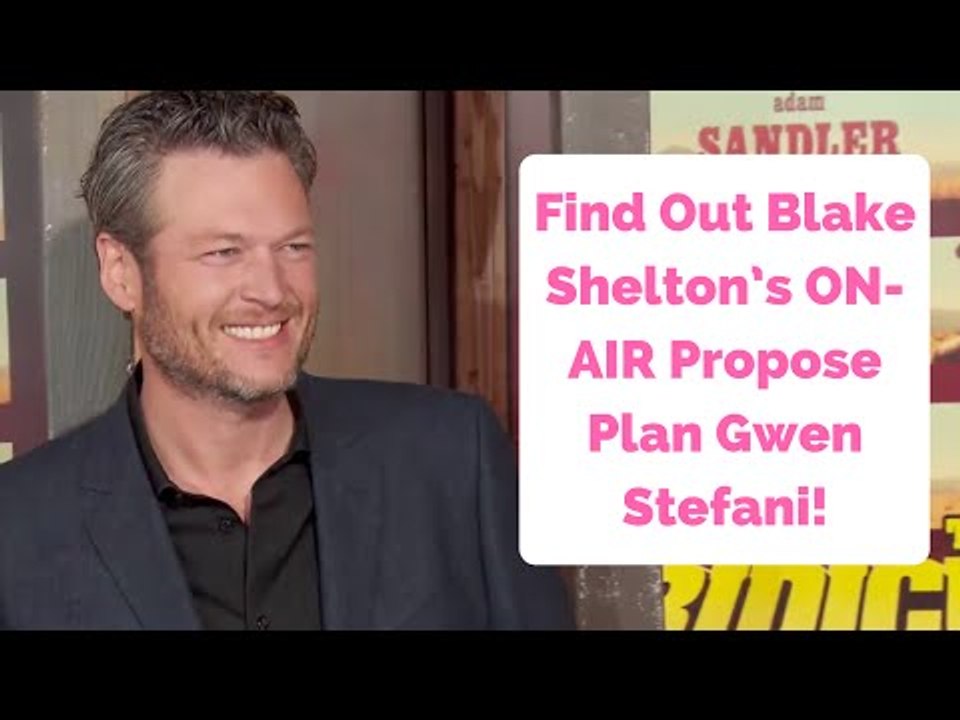 Find Out Blake Shelton’s Over-The-Top ON-AIR Propose Plan Gwen Stefani!