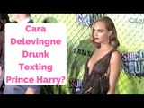 Cara Delevingne Drunk Texting Prince Harry — Are They An Item?