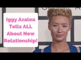 Iggy Azalea Tells ALL About Sizzling New Relationship With French Montana