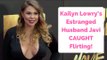 Kailyn Lowry’s Estranged Husband Javi CAUGHT Flirting!