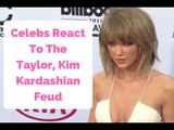 Celebs React To The Epic Taylor/Kim/Kanye ‘Famous’ Feud!