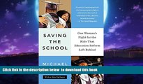 Pre Order Saving the School: One Woman s Fight for the Kids That Education Reform Left Behind