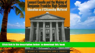 Pre Order Leonard Covello and the Making of Benjamin Franklin High School: Education As If
