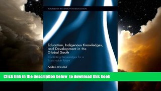 Pre Order Education, Indigenous Knowledges, and Development in the Global South: Contesting