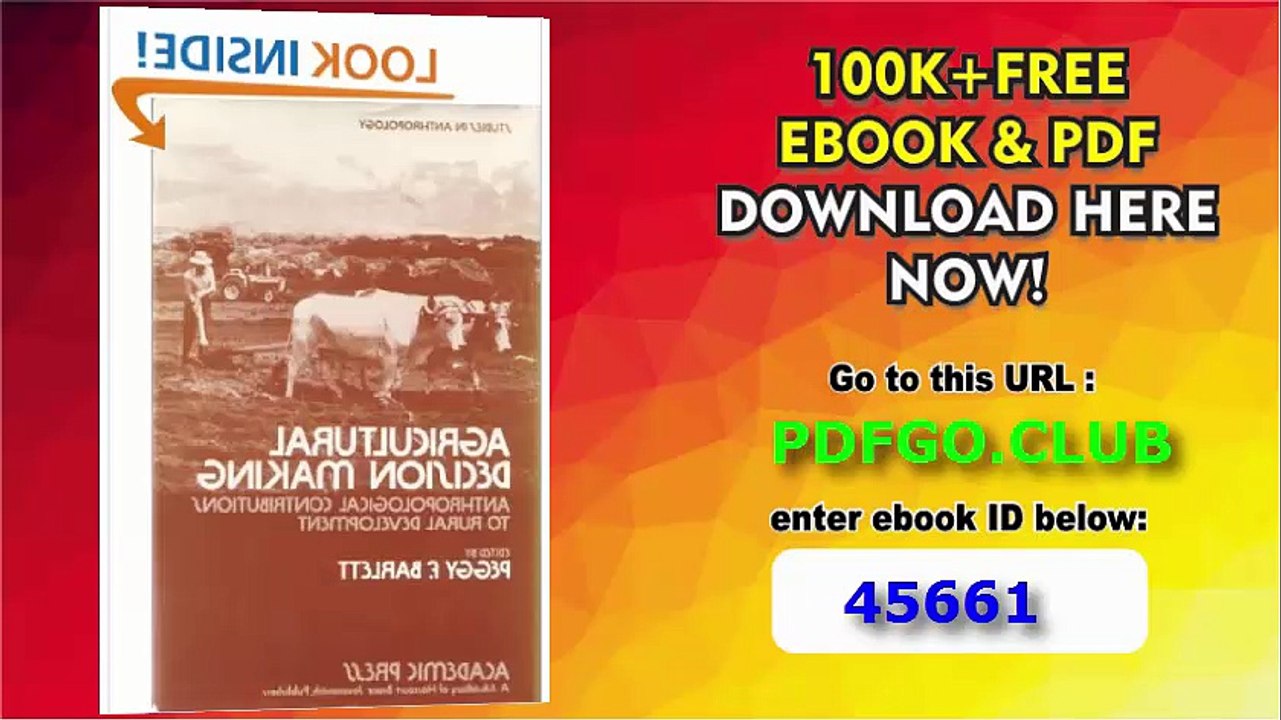 Agricultural Decision Making Anthropological Contributions to Rural Development (Studies in Anthropology)