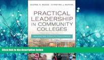 FAVORIT BOOK Practical Leadership in Community Colleges: Navigating Today s Challenges George R.