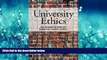 FAVORIT BOOK University Ethics: How Colleges Can Build and Benefit from a Culture of Ethics James