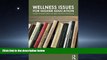 READ book Wellness Issues for Higher Education: A Guide for Student Affairs and Higher Education