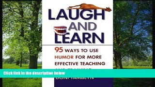 READ THE NEW BOOK Laugh and Learn: 95 Ways to Use Humor for More Effective Teaching and Training