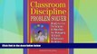 Best Price Classroom Discipline Problem Solver: Ready-to-Use Techniques   Materials for Managing