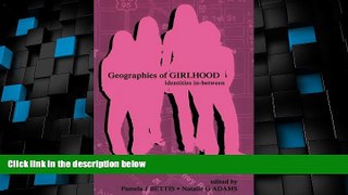 Best Price Geographies of Girlhood: Identities In-between (Inquiry and Pedagogy Across Diverse