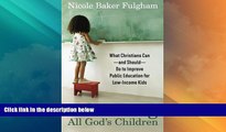 Price Educating All God s Children: What Christians Can--and Should--Do to Improve Public