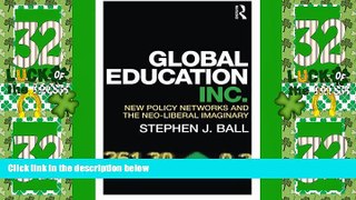 Best Price Global Education Inc.: New Policy Networks and the Neoliberal Imaginary Stephen J. Ball