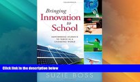 Price Bringing Innovation to School: Empowering Students to Thrive in a Changing World Suzie Boss