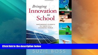 Price Bringing Innovation to School: Empowering Students to Thrive in a Changing World Suzie Boss