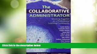 Best Price The Collaborative Administrator: Working Together as a Professional Learning Community