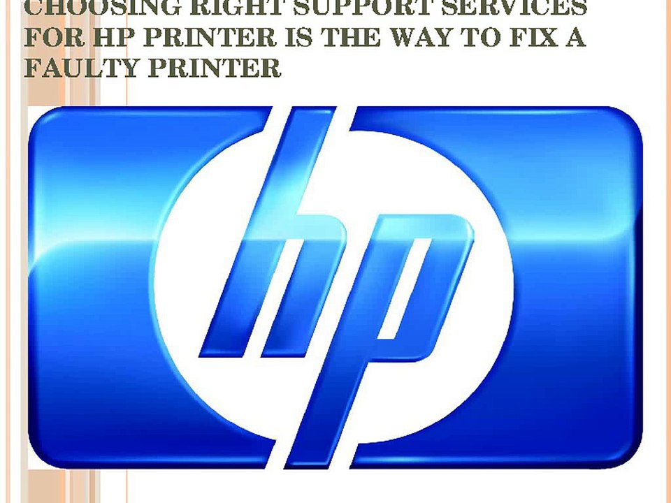 Choosing Right Support Services for HP Printer is the Way to Fix a Faulty Printer