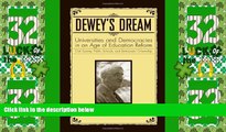 Price Dewey s Dream: Universities and Democracies in an Age of Education Reform, Civil Society,