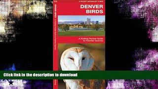 READ BOOK  Denver Birds: An Introduction to Familiar Species (US City Nature Guides) (Pocket