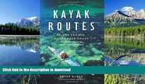 GET PDF  Kayak Routes of the Pacific Northwest Coast: From Northern Oregon to British Columbia s