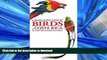 FAVORITE BOOK  A Travel and Site Guide to Birds of Costa Rica: With Side Trips to Panama and