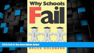 Best Price Why Schools Fail: The Denial of Individuality and the Decline of Learning Bruce