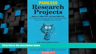 Best Price Painless Research Projects (Barron s Painless Series) Rebecca S. Elliott Ph.D. For Kindle