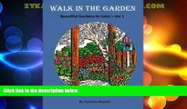 Best Price Walk in the Garden: Beautiful Gardens to Color  Vol. 1 (Volume 1) Cynthia Kloeter On