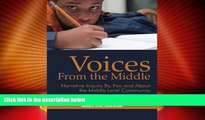 Best Price Voices from the Middle: Narrative Inquiry By, For and About the Middle Level Community