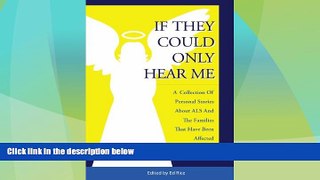 Best Price If They Could Only Hear Me: A collection of personal stories about ALS and the families