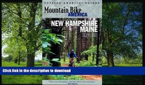READ BOOK  Mountain Bike America: New Hampshire/Maine: An Atlas of New Hampshire and Souther