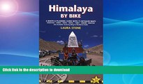 FAVORITE BOOK  Himalaya by Bike: A Route And Planning Guide For Cyclists And Motor Cyclists FULL