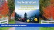 FAVORITE BOOK  No Reservations: A Cycling Adventure Across America Seattle to Bar Harbor  GET PDF