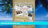 Buy Mark Gura Project Based Literacy: Fun Literacy Projects for Powerful Common Core Learning