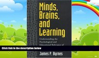 Online James P. Byrnes PhD Minds, Brains, and Learning: Understanding the Psychological and