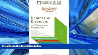 READ book Depressive Disorders GUIDELINES Pocketcard: American Academy of Child   Adolescent
