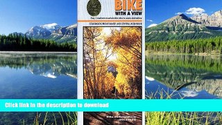 READ BOOK  Bike with a View: Easy/Moderate Mountain Bike Rides to Scenic Destinations: Colorado s