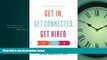 FAVORIT BOOK Get In, Get Connected, Get Hired: Lessons from an MBA Insider Brian Precious MBA