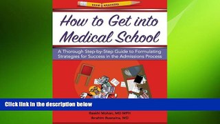 READ THE NEW BOOK How to Get Into Medical School: A Thorough Step-By-Step Guide to Formulating