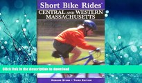FAVORITE BOOK  Short Bike Rides in Central   Western Massachusetts, 3rd: Rides for the Casual
