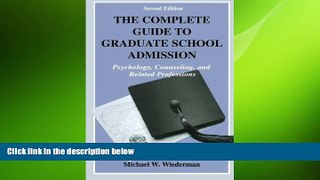 READ THE NEW BOOK The Complete Guide to Graduate School Admission: Psychology, Counseling, and