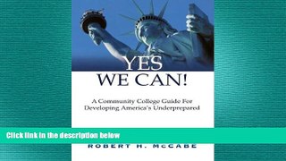 READ THE NEW BOOK Yes We Can!: A Community College Guide for Developing America s Underprepared
