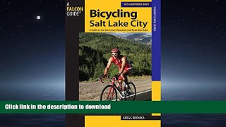 READ BOOK  Bicycling Salt Lake City: A Guide To The Area s Best Mountain And Road Bike Rides